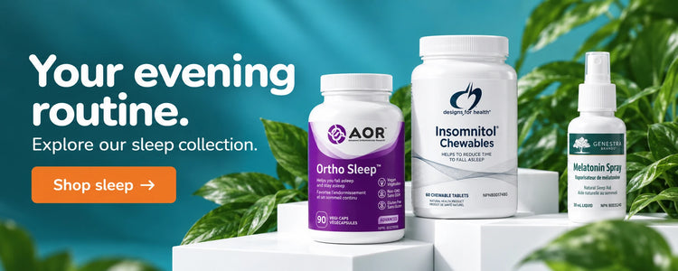 Your evening routine. Explore our sleep collection. Shop sleep. AOR Ortho Sleep, Designs for Health Insomnitol Chewables and Genestra Melatonin Spray on white display blocks with green leaves.